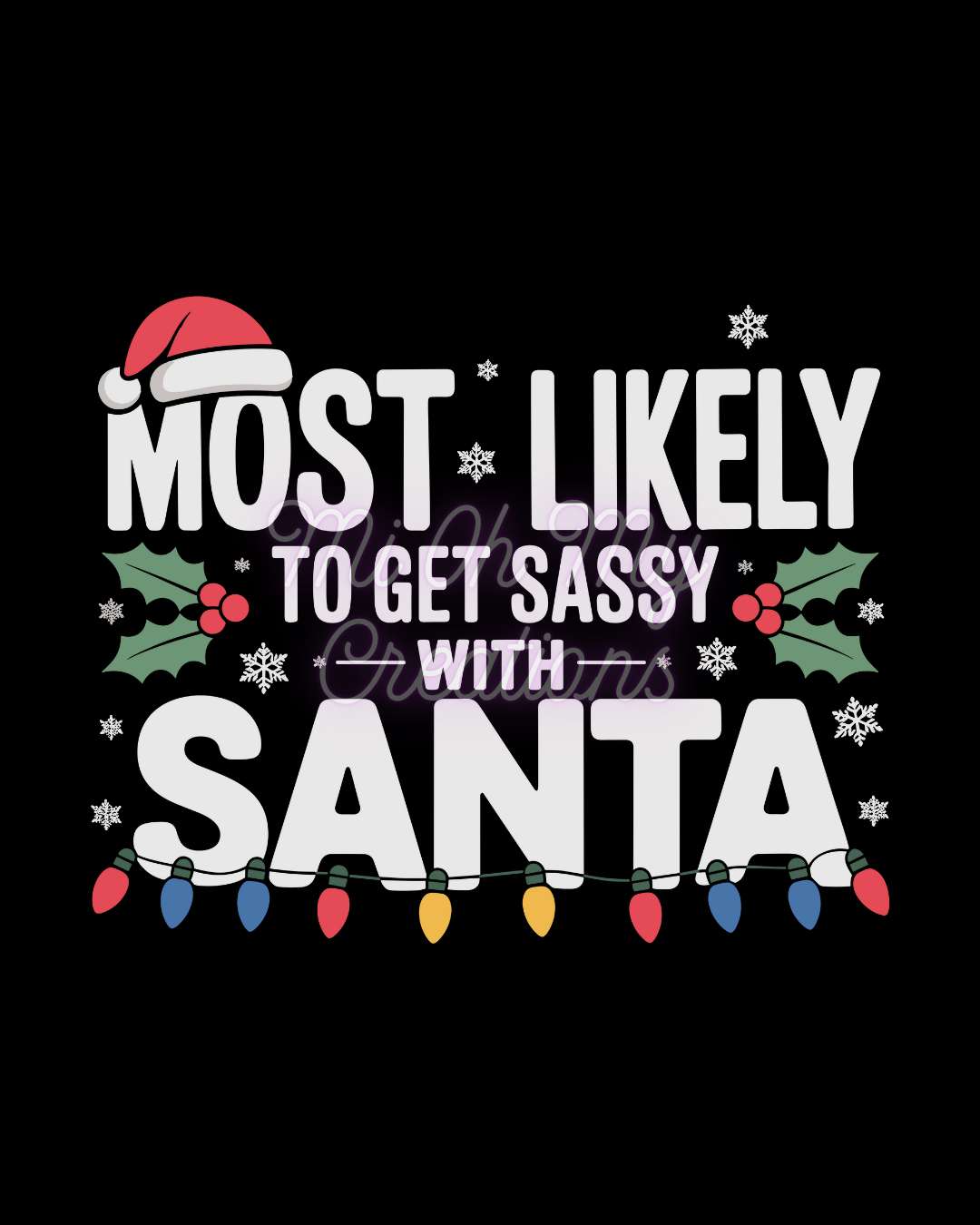 Most Likely to Get Sassy with Santa